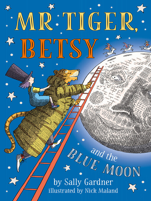 Title details for Mr Tiger, Betsy and the Blue Moon by Sally Gardner - Available